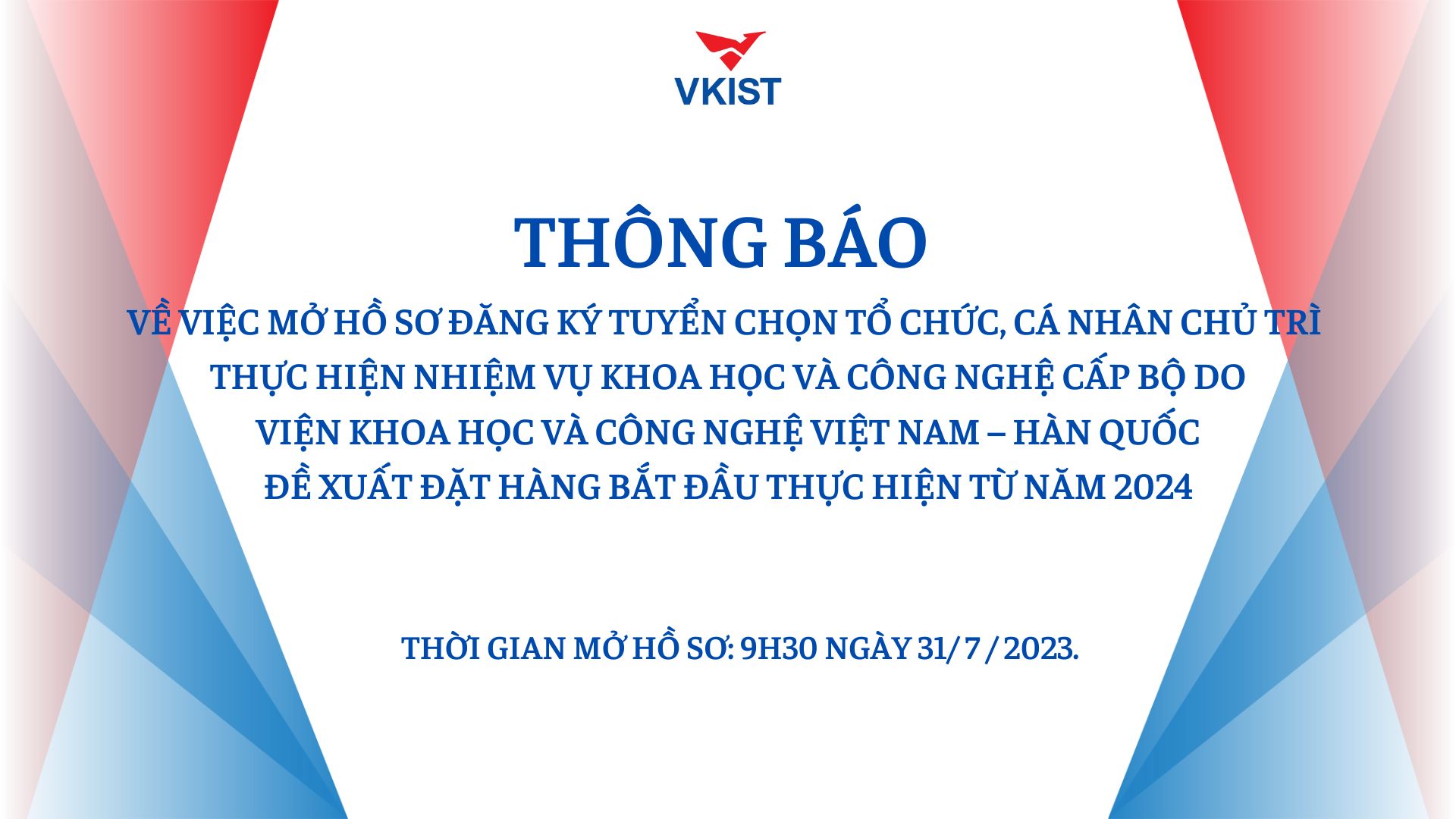 Thông báo về việc mở hồ sơ đăng ký tuyển chọn tổ chức, cá nhân chủ trì thực hiện nhiệm vụ khoa học và công nghệ cấp Bộ do Viện Khoa học và Công nghệ Việt Nam – Hàn Quốc đề xuất đặt hàng bắt đầu thực hiện từ năm 2024