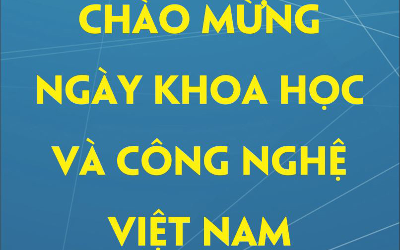 Chào mừng ngày Khoa học và Công nghệ Việt Nam 18-05