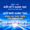 Ngày hội Đổi mới sáng tạo quốc gia 2026: Đổi mới sáng tạo - động lực phát triển của toàn xã hội