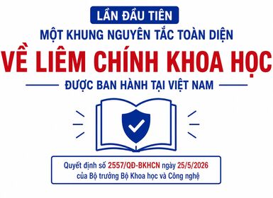 Lần đầu tiên, một khung nguyên tắc toàn diện về liêm chính khoa học được ban hành tại Việt Nam