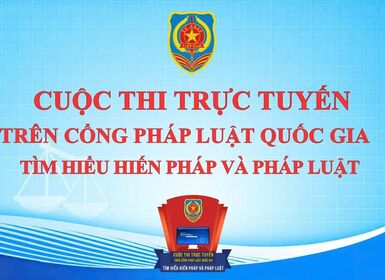Lan toả Cuộc thi trực tuyến trên Cổng Pháp luật quốc gia tìm hiểu Hiến pháp và pháp luật