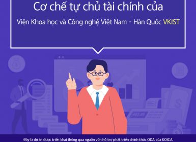 Giới thiệu dự án thành lập Viện Khoa học và Công nghệ Việt Nam - Hàn Quốc (Phần VI)