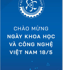 Chào mừng ngày Khoa học và Công nghệ Việt Nam 18/5