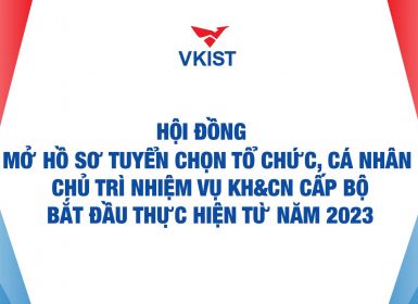 Mở hồ sơ tuyển chọn tổ chức, cá nhân chủ trì nhiệm vụ KH&CN cấp Bộ năm 2023