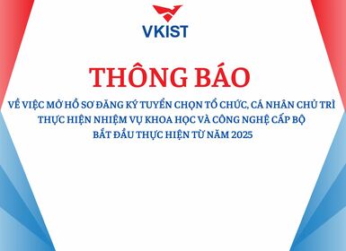 Thông báo về việc mở hồ sơ đăng ký tuyển chọn tổ chức, cá nhân chủ trì thực hiện nhiệm vụ khoa học và công nghệ cấp Bộ bắt đầu thực hiện từ năm 2025