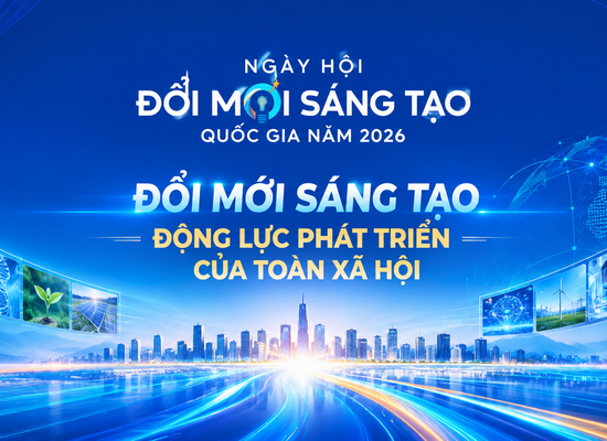 Ngày hội Đổi mới sáng tạo quốc gia 2026: Đổi mới sáng tạo - động lực phát triển của toàn xã hội