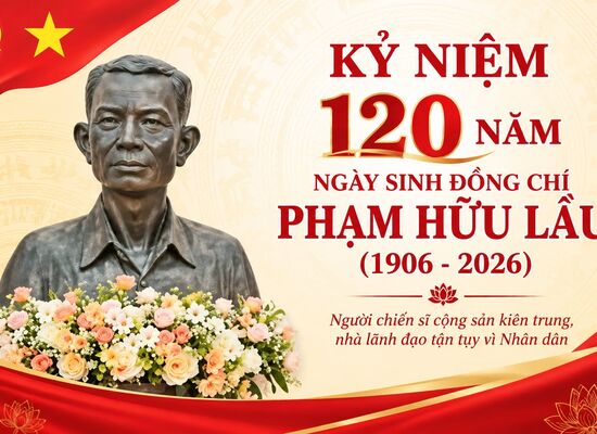 Kỷ niệm 120 năm ngày sinh đồng chí Phạm Hữu Lầu (1906 - 2026)