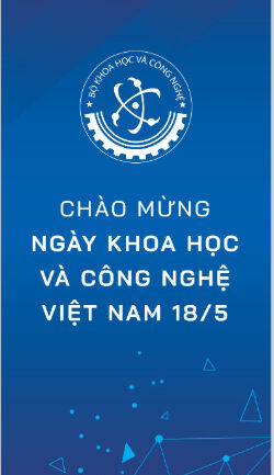 Chào mừng ngày Khoa học và Công nghệ Việt Nam 18/5