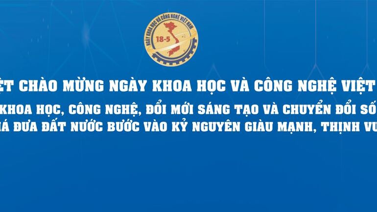 Chào mừng ngày Khoa học và Công nghệ Việt Nam 18-5